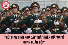 Thời gian nào tính phụ cấp thâm niên đối với sĩ quan quân đội?