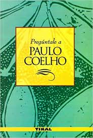 Get the best deals on paulo coelho fiction & fiction books in spanish. Preguntale A Paulo Coelho Ask Pablo Coelho Spanish Edition Pons Pedro Palao 9789688552261 Amazon Com Books