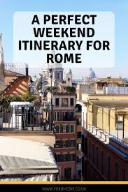 An Efficient Rome 2 Day Itinerary For First Time Visitors Travel Destinations Italy Europe Vacation