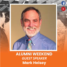ALUMNI WEEKEND 2021 — TOGETHER APART CONTINUED… Introducing Mark Heisey,  guest speaker. Graduating from BMA in 1972, Mark Heisey went