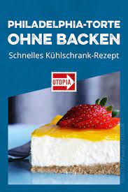 philadelphia torte ohne backen schnelles kuhlschrank rezept utopia de philadelphia torte ohne backen philadelphia torte rezepte