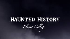 Haunted History Elmira College Wskg Elmira College Elmira Haunted History