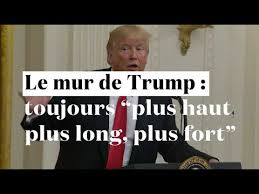 » non, il n'y a pas besoin d'aller concourir à l'émission fort boyard pour mettre en pratique cette devise ! Video Mur Frontiere De Trump Avec Le Mexique Toujours Plus Haut Plus Long Plus Fort