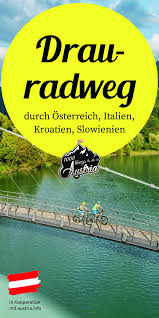 Radfahren Mit Genuss Am Drauradweg In Osterreich Drauradweg Radfahren Radtouren