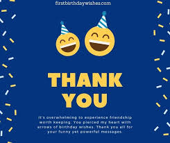 Thank you for coming into my life and giving me joy, thank you for loving me and receiving my love in she wrinkled her nose and squinted like i'd said something funny. Thank You All For The Birthday Wishes Funny