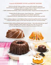Yes the explosion of difference that makes our mouth happy :)there are so many recipes. Delicious Bundt Cakes More Than 100 New Recipes For Timeless Favorites Wyss Roxanne Moore Kathy 9781250170040 Amazon Com Books
