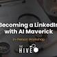 Becoming a LinkedIn with AI Maverick