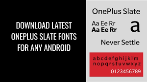 The majority of the sources are optimized with google sans in mind. Download Latest Oneplus Slate Fonts For Any Android