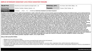 The successful candidate will be responsible for setting up exam rooms, assisting during surgical procedures to ensure patients' safety, feeding and exercising. Veterinary Assistant Live Stock Assistant Job Letter Resume Template