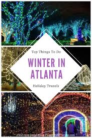 Top Things To Do During Winter In Atlanta Georgia Winter Activities Things To Do Atlanta