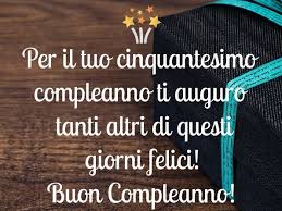 Auguri 50 Anni Compleanno Auguri Di Compleanno Buon Compleanno Compleanno