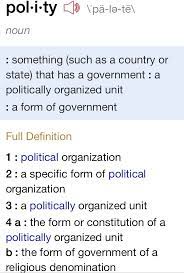 Polity N Pa Le Te Something Such As A Country Or State That Has A Government A Politically Organized Unit A For Word Definitions Unusual Words New Words