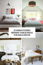 If you love reading books in bed, you need to consider where you can keep your stash. 35 Mismatching Bedside Tables Ideas For Bold Decor Digsdigs