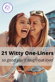 All rated by visitors and sorted from the best. 21 Witty One Liners So Good You Ll Laugh Out Loud Roy Sutton