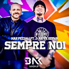 Max pezzali is well known by italian people to be the voice of a music pop group, called 883. Max Pezzali Ft J Ax Vs Keplik Sempre Noi Bnk Mashup By Bnk