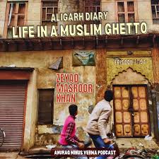 Aligarh Diary: Life in a Musli–Anurag Minus Verma Podcast