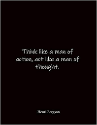 Think Like A Man Of Action Act Like A Man Of Thought Henri Bergson Quote Lined Notebook Journal Large 8 5 X 11 Inches Blank Notebook Amazon Com Br
