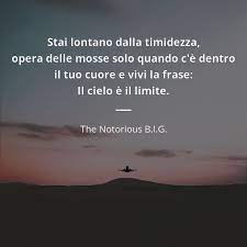 Check spelling or type a new query. The Notorious B I G Frase Stai Lontano Dalla Timidezza Opera Delle Mosse Solo Quando C E Citazioni E Frasi Celebri