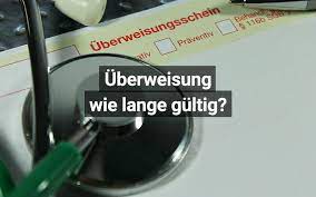 Aus diesem grunde müssen wir die indikation für eine überweisung genau prüfen. Wie Lange Ist Eine Uberweisung Gultig Praktischarzt