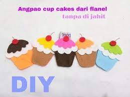 Angpao Flanel Cup Cakes Tanpa Dijahit Amplop Lebaran Tutorial Dari Flanel Felt Diy Youtube Felt Diy Tutorial Handmade