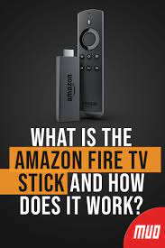 What Is The Amazon Fire Tv Stick And How Does It Work Fire Tv Stick Amazon Fire Tv Amazon Fire Tv Stick