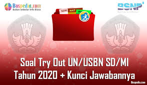 Lengkap Soal Try Out Un Usbn Sd Mi Tahun 2021 Berserta Kunci Jawabannya Bospedia
