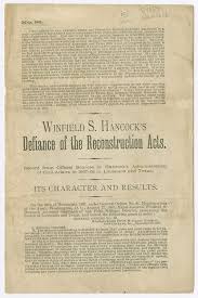 41, c.25) were four statutes passed during the reconstruction era by the 40th united states congress addressing requirement for southern states to be readmitted to the union. Winfield S Hancock S Defiance Of The Reconstruction Acts Record From Official Sources Of Hancock S Administration Of Civil Affairs In 1867 68 In Louisiana And Texas Winfield Scott Hancock