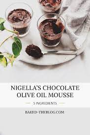 Nigella S Chocolate Olive Oil Mousse Recipe Nigella Lawson Desserts Chocolate Recipes Nigella Lawson Recipes