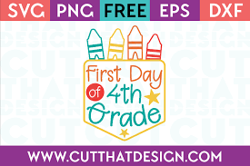 Free Svg Files First Day Of 4th Grade Cut That Design