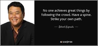 Best ★crowd quotes★ at quotes.as. Robert Kiyosaki Quote No One Achieves Great Things By Following The Crowd Have