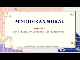 Folio pendidikan moral tingkatan 4 & 5full description. Unit 3 Pendidikan Moral Tingkatan 5 Kssm Youtube