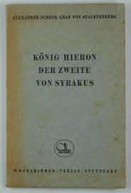 At her wedding to alexander schenk graf von stauffenberg in 1937, melitta's jewish origins could still be kept secret, but in 1940 she became. Konig Hieron Der Zweite Von Syrakus Von Schenk Von Stauffenberg Alexander Graf 1933 Daniel Thierstein