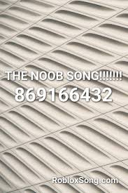 You can painlessly apply them on a block or brick surface to. The Noob Song Roblox Id Roblox Music Codes Roblox Songs Roblox Codes