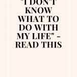 We did not find results for: I Don T Know What To Do With My Life Read This