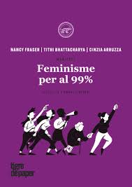 Sayangnya berbagai pemahaman yang keliru itu terus saja disebarkan. Feminisme Per Al 99 Urpes Les Armes Del Tigre Catalan Edition Fraser Nancy Bhattacharya Tithi Arruzza Cinzia Llisterri Anna 9788416855414 Amazon Com Books