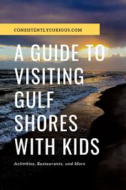 Gulf Shores With Kids A Complete Guide Consistently Curious Gulf Shores Family Beach Vacation Alabama Gulf Coast Zoo