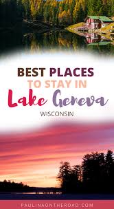 Where To Stay In Lake Geneva Wisconsin The Ultimate Guide In 2020 Lake Geneva Wisconsin Lake Geneva Wisconsin Travel