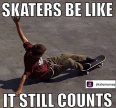 Daily Sk8 Or Die Skateboard Memes Skateboarding Quotes Skateboarding Tricks