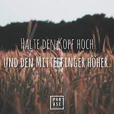 Phrase1 Halte Den Kopf Hoch Und Den Mittelfinger Hoher