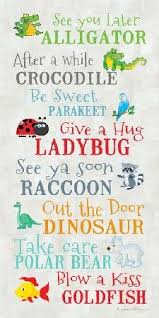 The colloquial see you later, alligator, which originated in american english, is a catchphrase used on parting. Parenting Quotes See You Later Alligator Quotess Bringing You The Best Creative Stories From Around The World