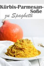 Spaghetti Mit Kurbis Parmesan Sosse Mmmhhh Spaghetti Mit Kurbis Rezepte Kurbis Rezepte Vegetarisch