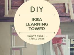 Diy Ikea Learning Tower Fur Kleine Und Grosse Kuchenhelfer Ikea Diy Ikea Kids Lernturm Ikea