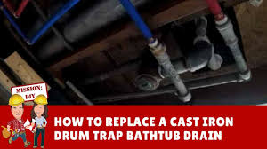 Replacing a p trap that s not perfectly aligned. How To Replace A Cast Iron Steel Drum Trap Bathtub Drain With Pvc Youtube
