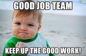 It's one of the world's great mysteries. Good Job Team Keep Up The Good Work Baby Fist Jamberry Meme Generator