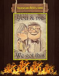 Coba ayo apa jawaban dpd atas permintaan tersebut? Top Disney Up You And Me We Got This Poster