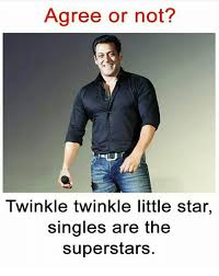 Maybe you would like to learn more about one of these? Agree Or Not Twinkle Twinkle Little Star Singles Are The Superstars Meme On Me Me