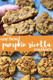 One Bowl Pumpkin Ricotta Cookies Ricotta Cookies Pumpkin Recipes Paleo Cookies