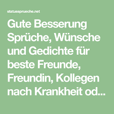 Hier sind einige sprüche für die beste freundin zu finden, die sich als sms spruch kostenlos verwenden lassen. Gute Besserung Spruche Wunsche Und Gedichte Fur Beste Freunde Freundin Kollegen Nach Kra Gute Besserung Spruche Wunsche Zur Genesung Gute Besserung Gedichte