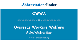 Maybe you would like to learn more about one of these? Definition Owwa Overseas Workers Welfare Administration Overseas Workers Welfare Administration