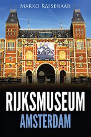 Rijksmuseum has taken measures to enable a safe visit. Rijksmuseum Amsterdam Highlights Of The Collection Amsterdam Museum Guides Book 1 English Edition Ebook Kassenaar Marko Heenk Liesbeth Amazon De Kindle Shop